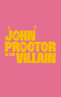 John Proctor Is the Villain poster